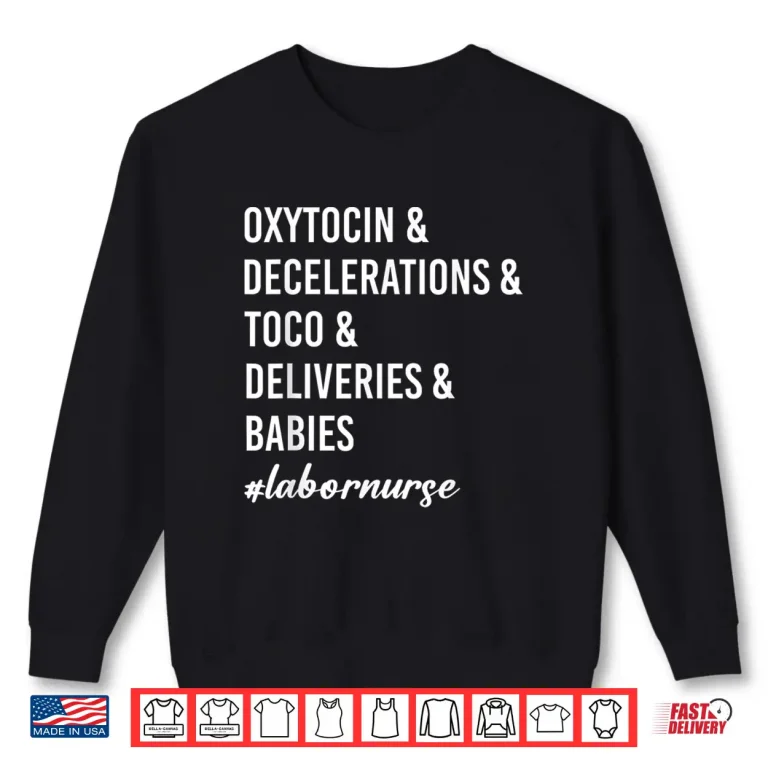 Sweatshirt Funny Labor And Delivery Nurse LD Nurse Nursing Womens Shirt