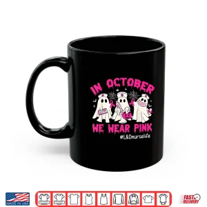 Mug In October We Wear Pink LD Nurse Life Breast Cancer Shirt