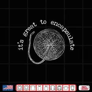 Design ItS Great To Encapsulate Placenta Midwife Doula LD Nurse Shirt