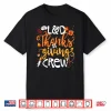 L&D Thanksgiving Crew Labor And Delivery Nurse Girl Women Shirt