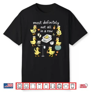 Most Definitely Not All In A Row Duck Labor & Delivery Nurse Shirt