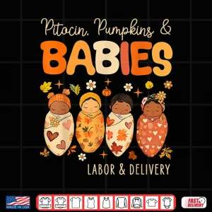 Design Pitocin Pumpkin Spice And Babies Labor Delivery Nurse Squad Shirt