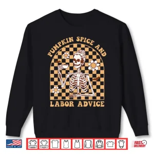 Sweatshirt Pumpkin Spice Labor Advice Skeleton Midwife Fall Halloween Shirt