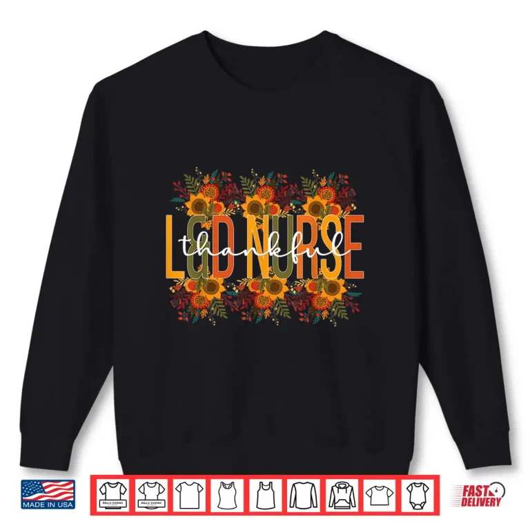 Sweatshirt Thankful LD Nurse Thanksgiving Labor And Delivery Nurse Shirt