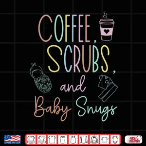 Design Coffee Scrubs And Baby Snugs Swaddle Specialist LD Nurse Shirt