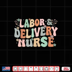 Design Cute Labor And Delivery Nurse Groovy LD Nurse Flowers Shirt