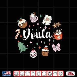 Design Christmas Doula Midwife Birth Worker Postpartum Xmas Holiday Shirt