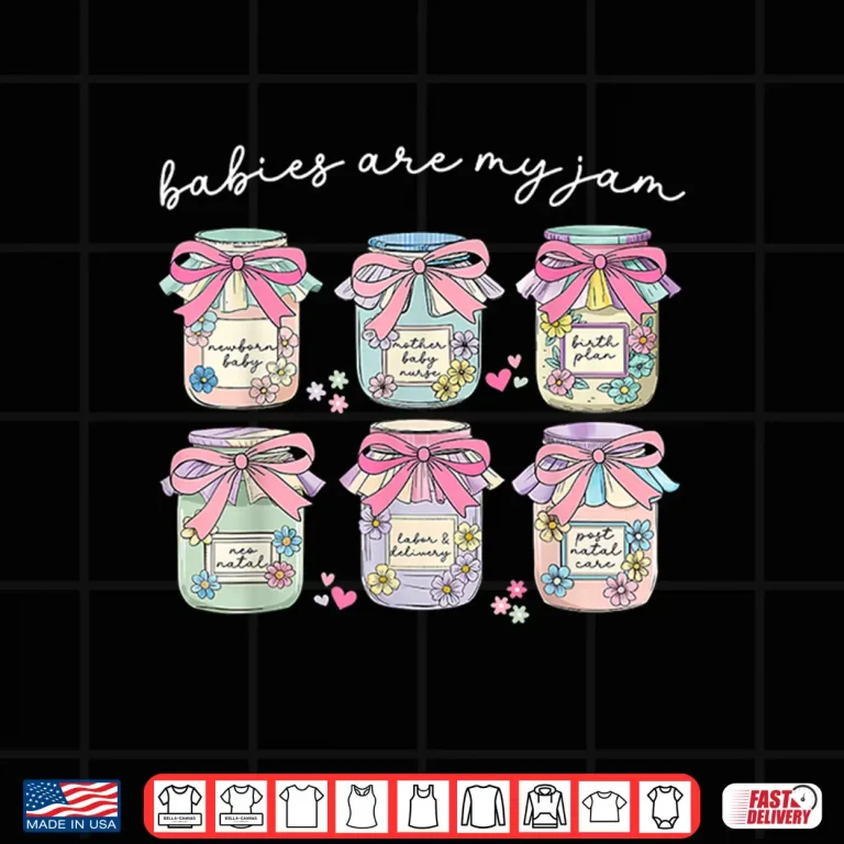 Design Coquette Bow Babies Are My Jam Postpartum Nurse LD Nurse Shirt