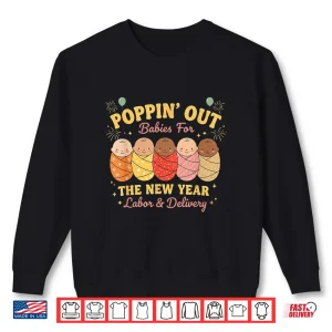 Sweatshirt Groovy Poppin Out Babies For The New Year Labor And Delivery Shirt