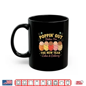 Mug Groovy Poppin Out Babies For The New Year Labor And Delivery Shirt