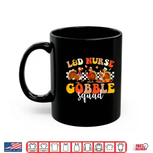 Mug Labor And Delivery LD Nurse Gobble Squad Thanksgiving Shirt