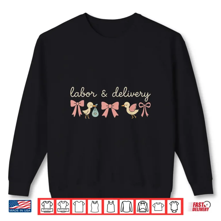 Labor & Delivery Nurse Coquette Baby Bow L&D Nursing Shirt 2 Sweatshirt Labor Delivery Nurse Coquette Baby Bow LD Nursing Shirt