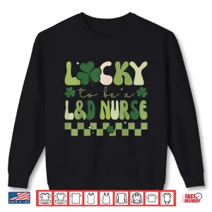 Sweatshirt Lucky To Be A Labor Delivery Nurse Retro St PatrickS Day Shirt