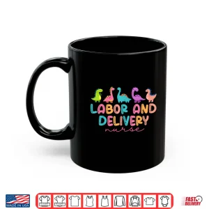 Mug Labor And Delivery Nurse Cute Dinosaur LD Nurse Animal Ld Shirt