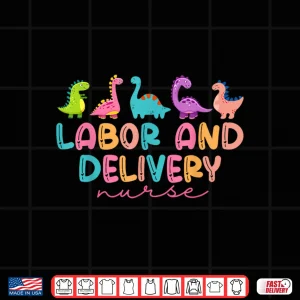 Design Labor And Delivery Nurse Cute Dinosaur LD Nurse Animal Ld Shirt