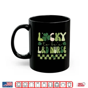 Mug Lucky To Be A Labor Delivery Nurse Retro St PatrickS Day Shirt