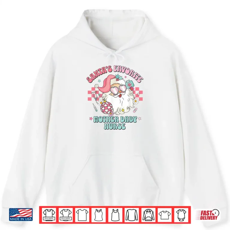 Hoodie Retro Pink Christmas SantaS Favorite Mother Baby Nurse LD Shirt