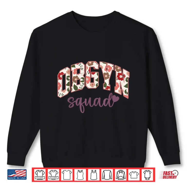 Sweatshirt Retro Flower Obgyn Squad Obstetrician Gynecologist LD Nurse Shirt