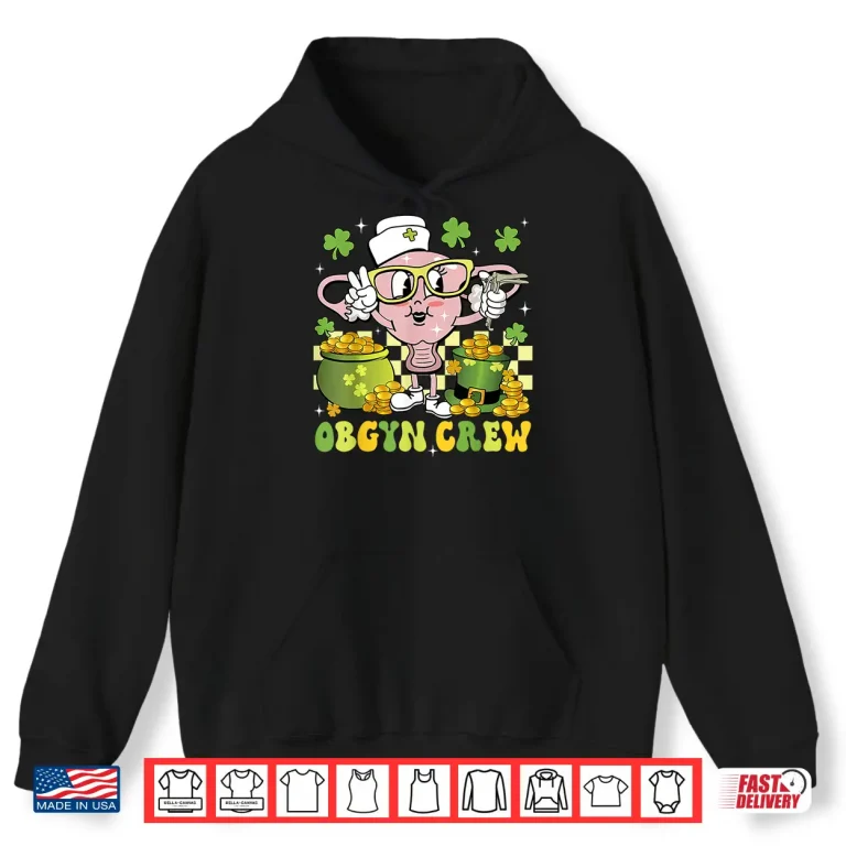 Hoodie St PatrickS Day Obgyn Crew Speculum Nurse Obstetrics LD Shirt