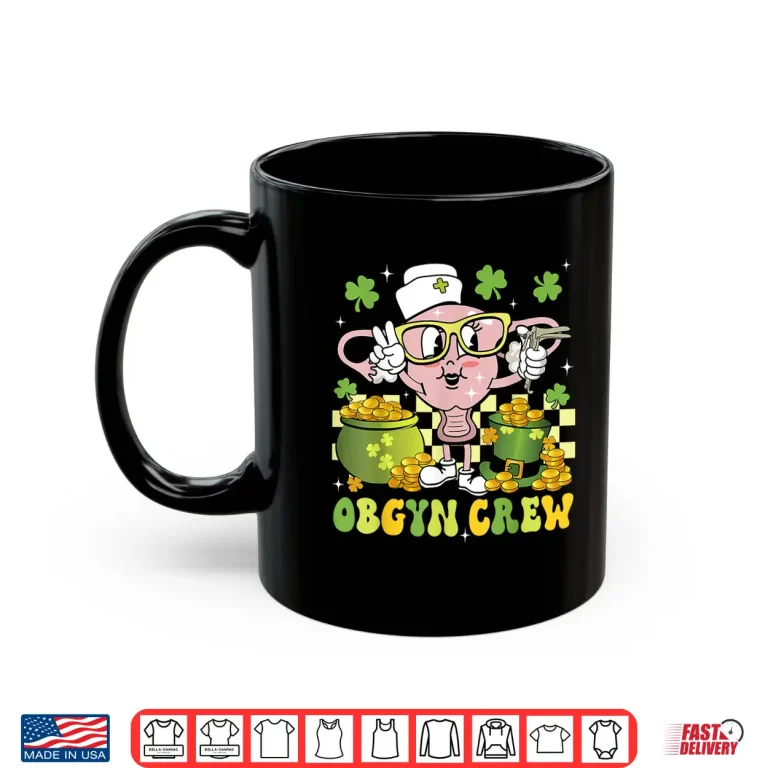 Mug St PatrickS Day Obgyn Crew Speculum Nurse Obstetrics LD Shirt