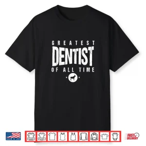 #1 Greatest Dentist Of All Time Dentists Day #1 Dentist Goat Shirt