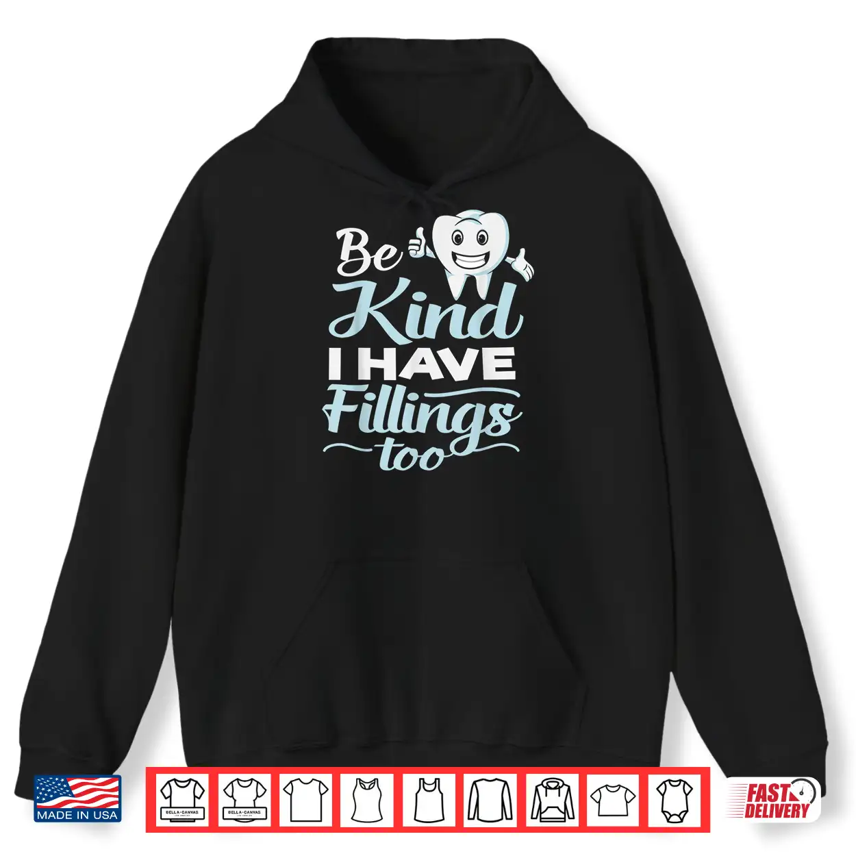 Be Kind I Have Fillings Too Funny Shirt For Dentists Be Kind I Have Fillings Too Funny Shirt For Dentists