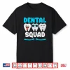 Dental Squad Dentist Dentistry Dentists Shirt