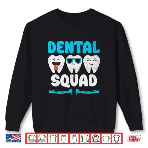 Sweatshirt Dental Squad Dentist Dentistry Dentists Shirt