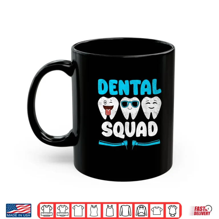 Mug Dental Squad Dentist Dentistry Dentists Shirt