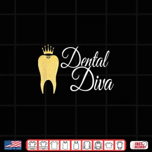 Design Dental Diva Dentists Assistants Hygienists Dentistry Office Shirt