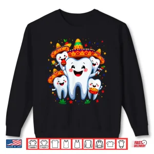 Sweatshirt Funny Cinco De Mayo Dental Dentist Tooth Fiesta Sombrero Shirt