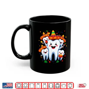 Mug Funny Cinco De Mayo Dental Dentist Tooth Fiesta Sombrero Shirt