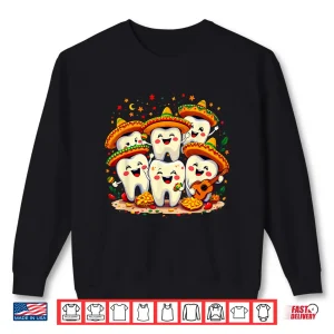 Sweatshirt Funny Cinco De Mayo Dentist Tooth Fiesta Sombrero Design Shirt