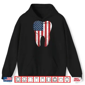 Hoodie Funny Patriotic Dentist Tooth 4Th Of July Usa Flag Shirt