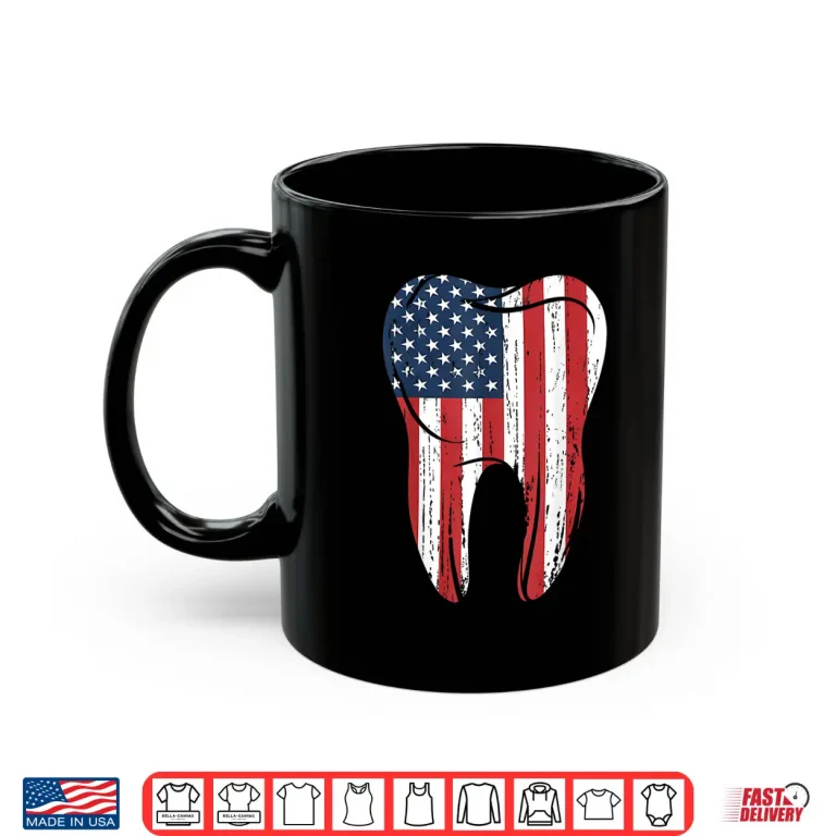 Mug Funny Patriotic Dentist Tooth 4Th Of July Usa Flag Shirt