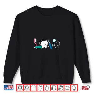 Sweatshirt Love Teeth Dentist Dental Hygienist Dentistry Shirt