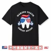 Making Teeth Great Again Funny Dentist Usa Design 4Th July Shirt