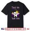Tooth Fairy Dentists Dental Hygienist Oral Hygiene Shirt