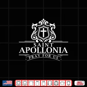 Design St Apollonia Patron Saint Of Dentists Dental Hygienist Saint Shirt