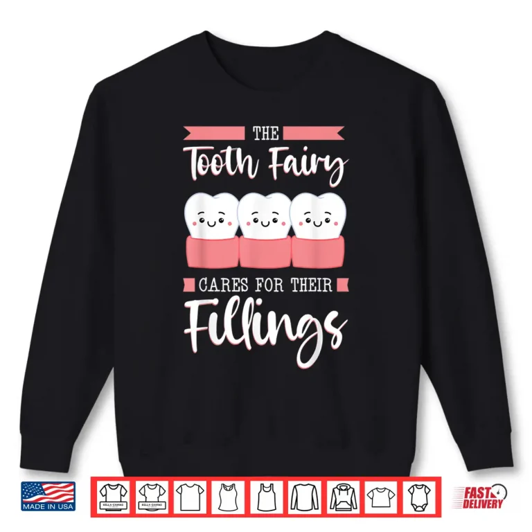 Sweatshirt Tooth Fairy Dental Fillings Hygienist Dentists Oral Hygiene Shirt