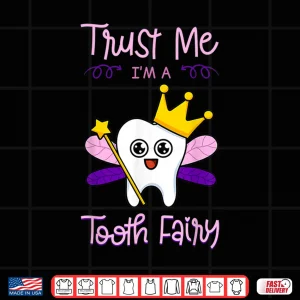 Design Tooth Fairy Dentists Dental Hygienist Oral Hygiene Shirt