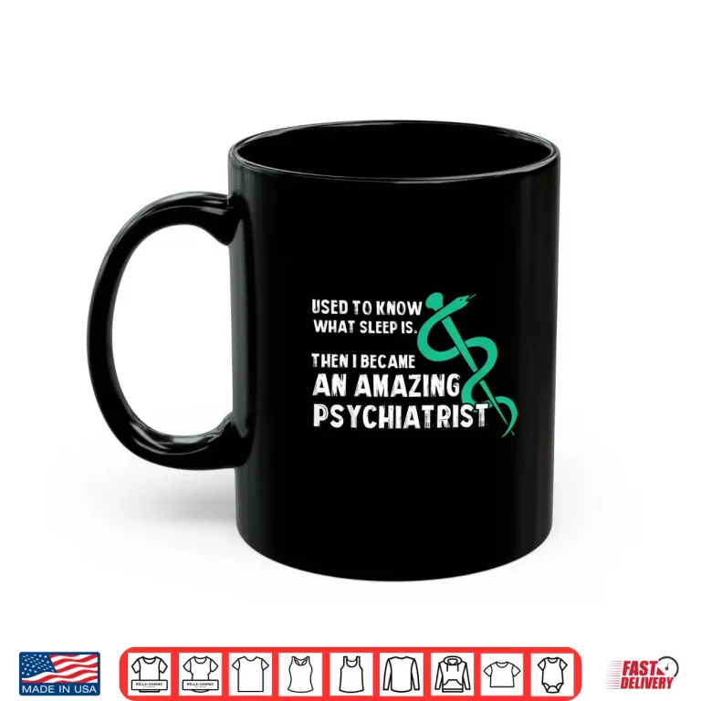 Mug Fun Psychiatry Christmas Gift Psychiatrist Gift Shirt