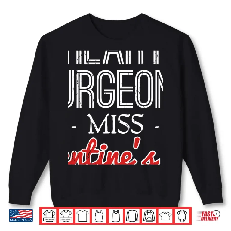 Sweatshirt ValentineS Day Gift For Heart Surgeons Funny Shirt