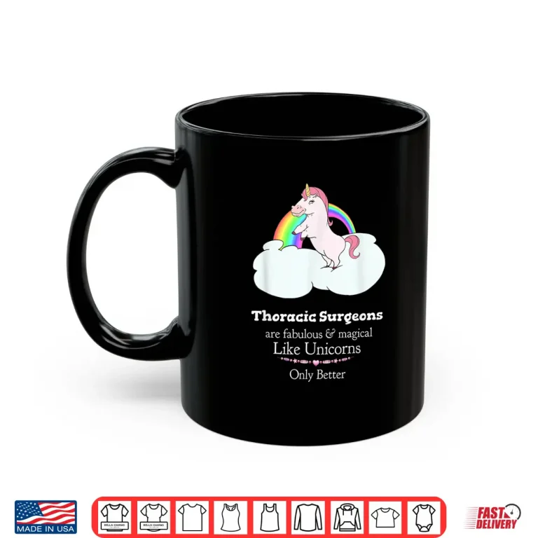 Mug Thoracic Surgeons Are Magical Like Unicorns Shirt