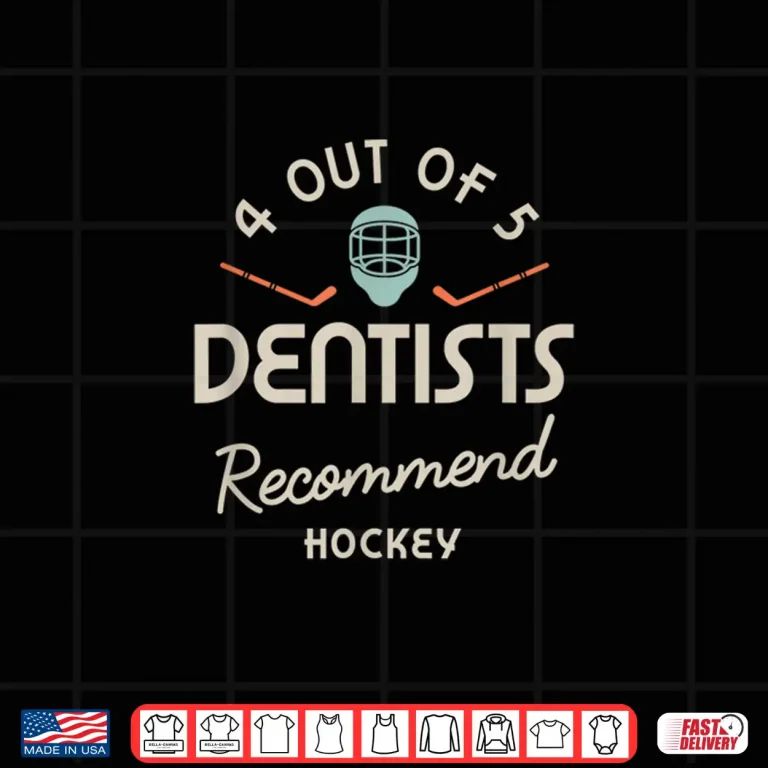 Design 4 Out Of 5 Dentists Recommend Hockey For Ice Hockey Player Shirt
