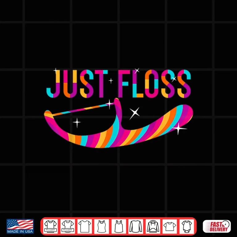 Design Colorful Just Floss Funny Dentists Novelty Shirt