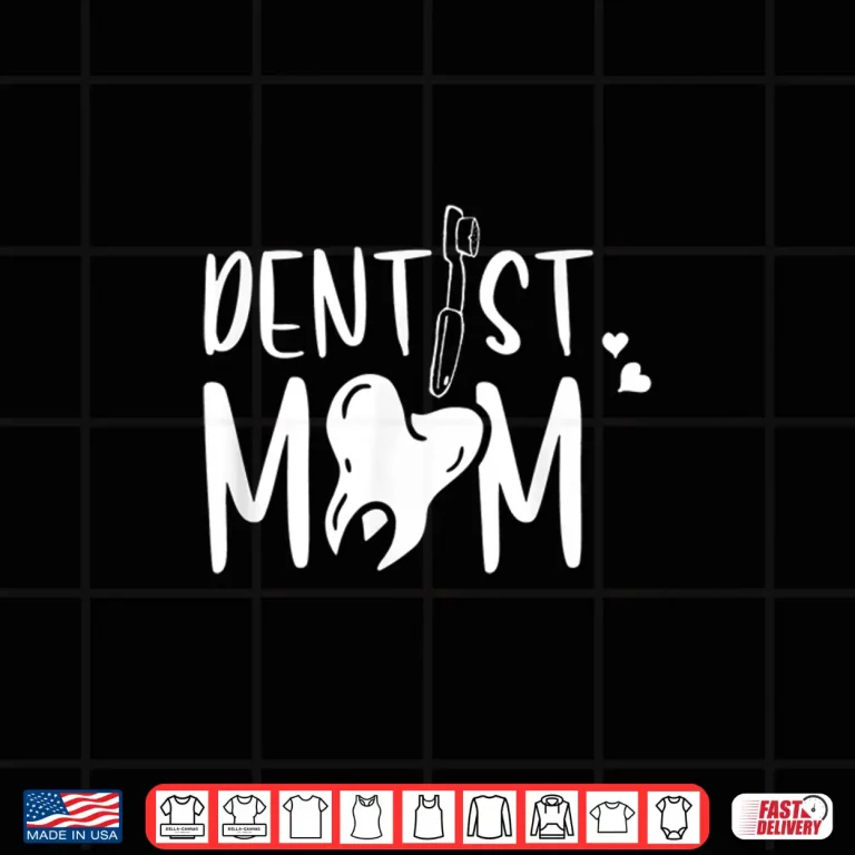 Design Dentist Mom Dentistry Job Dentists Teeth Shirt