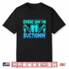 Every Day I’M Suctioning Suctionin’ Dentist Tools Shirt