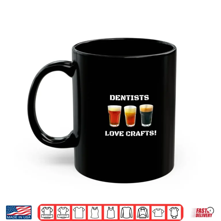 Mug Funny Craft Beer T Shirt For Men Or Women Dentists Hygenists