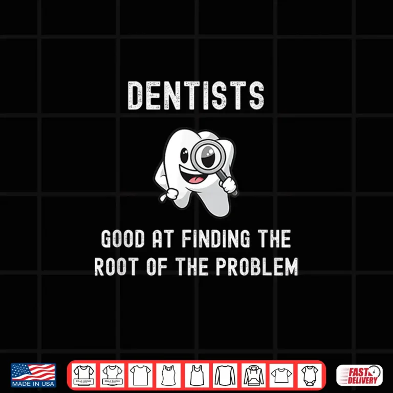 Design Funny Dentist Shirt